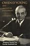 Owen D. Young and American enterprise: A biography