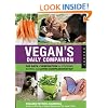 Vegan's Daily Companion: 365 Days of Inspiration for Cooking, Eating, and Living Compassionately