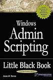 Windows Admin Scripting Little Black Book, Second Edition