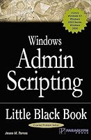 Windows Admin Scripting Little Black Book, Second Edition