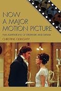 Now a Major Motion Picture: Film Adaptations of Literature and Drama