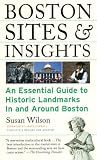 Boston Sites and Insights: An Essential Guide to Historic Landmarks In and Around Boston