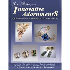 Innovative Adornments: An Introduction to Fused Glass and Wire Jewelry