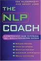 The NLP Coach: A Comprehensive Guide to Personal Well-Being & Professional Success