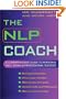 The NLP Coach: A Comprehensive Guide to Personal Well-Being & Professional Success