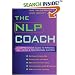 The NLP Coach: A Comprehensive Guide to Personal Well-being and Professional Success