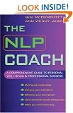 The NLP Coach: A Comprehensive Guide to Personal Well-Being and Professional Success