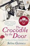 The crocodile by the door : the story of a house, a farm and a family