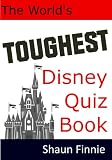 The World's Toughest Disney Quiz Book
