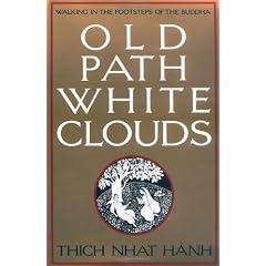 Old Path White Clouds: Walking in the Footsteps Of the Buddha