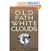 Old Path White Clouds: Walking in the Footsteps of the Buddha