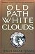 Old Path White Clouds