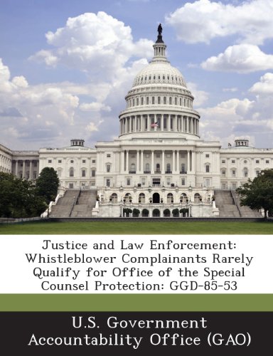 Justice and Law Enforcement: Whistleblower Complainants Rarely Qualify for Office of the Special Counsel Protection: Ggd-85-53