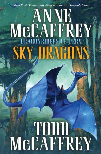 Sky Dragons: Dragonriders of Pern (The Dragonriders of Pern)