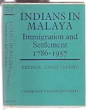 Indians in Malaya : some aspects of their immigration and settlement (1786-1957)
