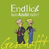 Produkt-Bild: Geschafft! Endlich kein Azubi mehr!