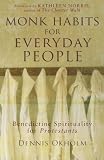 Monk Habits for Everyday People: Benedictine Spirituality for Protestants
