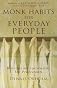 Monk Habits for Everyday People: Benedictine Spirituality for Protestants