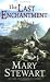 The Last Enchantment (The Arthurian Saga, Book 3)