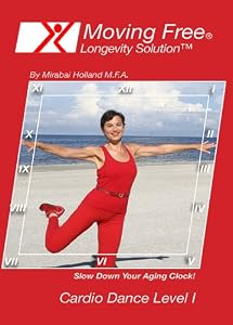 Moving Free Longevity Solution Cardio Dance Level 1 Easy Aerobics DVD for Beginners, Boomers and Seniors Exercise by Mirabai Holland