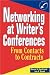 Networking at Writer's Conferences: From Contacts to Contracts (Wiley Books for Writers Series)