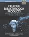 Creating Breakthrough Products: Innovation from Product Planning to Program Approval