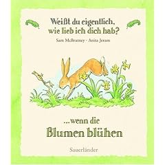 Wei�t du eigentlich, wie lieb ich dich hab? Wenn die Blumen bl�hen