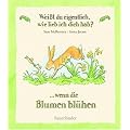 Wei�t du eigentlich, wie lieb ich dich hab? Wenn die Blumen bl�hen