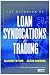 The Handbook of Loan Syndications and Trading