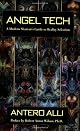 Angel Tech: A Modern Shamans Guide to Reality Selection