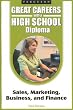Sales, Marketing, Business, and Finance (Great Careers With a High School Diploma)