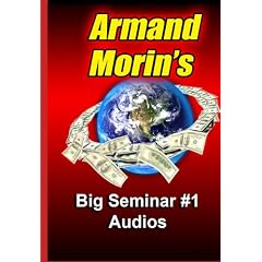 Armand Morin's Big Seminar #1 Audios