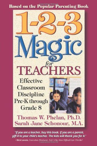 1-2-3 Magic for Teachers: Effective Classroom Disciplines Pre-K Through Grade 8