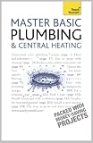 Basic Plumbing And Central Heating: Teach Yourself