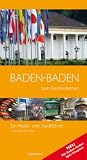 Baden-Baden zum Kennenlernen: Ein Reise- und Stadtf�hrer