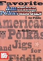 Mel Bay presents Favorite American Polkas & Jigs for Fiddle