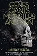 Genes, Giants, Monsters, and Men: The Surviving Elites of the Cosmic War and Their Hidden Agenda