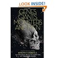 Genes, Giants, Monsters and Men