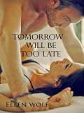 Tomorrow Will Be Too Late