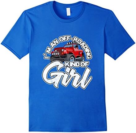 Men's Funny Monster Truck T-Shirt | Off-Roading Kind Of Girl Tee 3XL Royal Blue