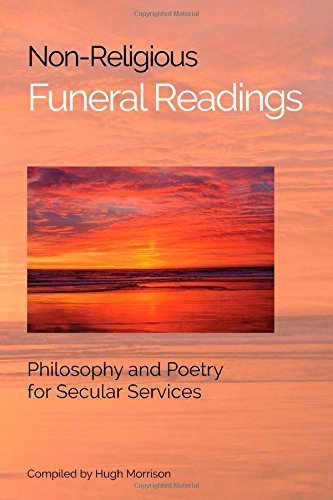 Non-Religious Funeral Readings: Philosophy and Poetry for Secular Services by Hugh Morrison (2014-07-13)
