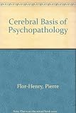 Cerebral basis of psychopathology