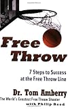 Free Throw: 7 Steps to Success at the Free Throw Line