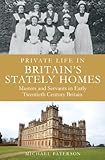 Private life in Britain's stately homes
