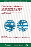Common Interests, Uncommon Goals: Histories of the World Council of Comparative Education Societies and its Members (CERC Studies in Comparative Education)