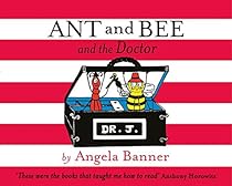 Ant and Bee and the Doctor (Ant & Bee) Ant and Bee and the Doctor (Ant & Bee)