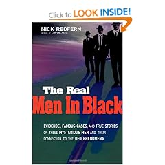 Real Men In Black: Evidence, Famous Cases, and True Stories of These Mysterious Men and Their Connection to the UFO Phenomena