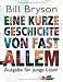 Eine kurze Geschichte von fast allem: Ausgabe für junge Leser