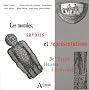 Les momies, savoirs et repr�sentations : De l'Egypte ancienne � Hollywood