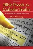 Bible Proofs for Catholic Truths: A Source Book for Apologists and Inquirers
